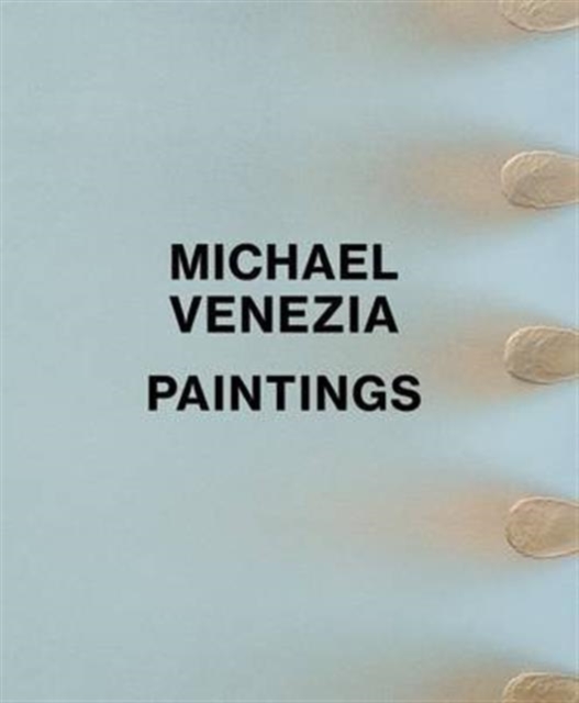 Michael Venezia: Paintings, Hardback Book