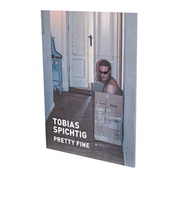 Tobias Spichtig: Pretty Fine : Cat. Cfa Contemporary Fine Arts Berlin, Paperback / softback Book