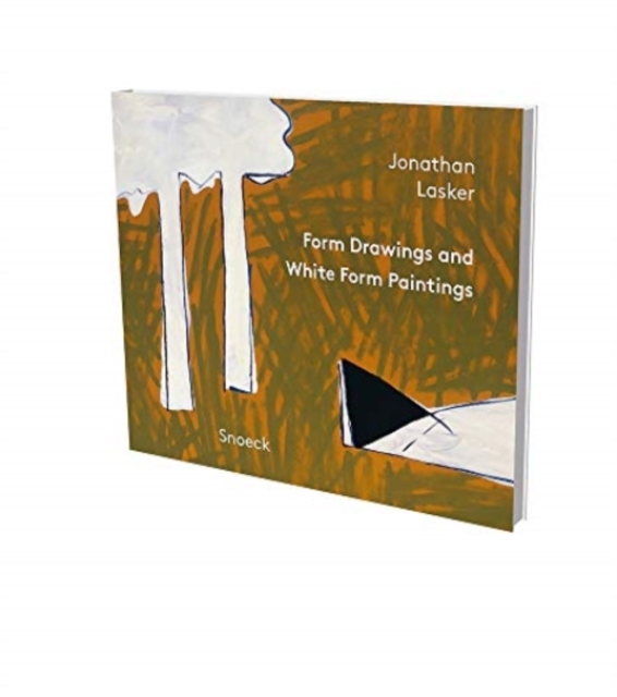Jonathan Lasker: Form Drawings an White Form Paintings : Kienbaum Artists' Books 2021, Hardback Book