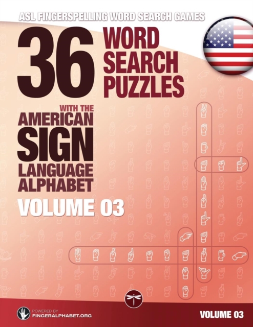 36 Word Search Puzzles with the American Sign Language Alphabet - Volume 03 : ASL Fingerspelling Word Search Games, Paperback / softback Book