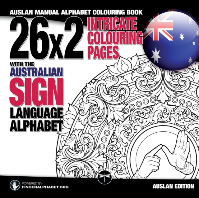 26x2 Intricate Colouring Pages with the Australian Sign Language Alphabet : Auslan Manual Alphabet Colouring Book, Paperback / softback Book