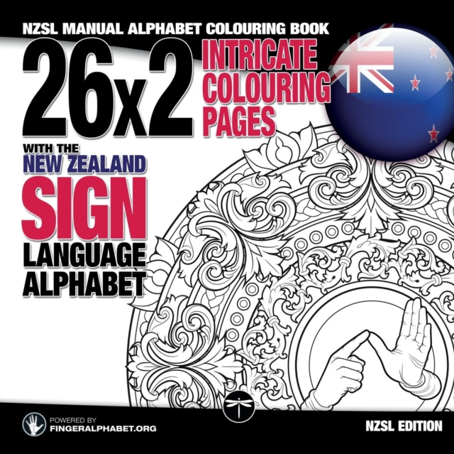 26x2 Intricate Colouring Pages with the New Zealand Sign Language Alphabet : Nzsl Manual Alphabet Colouring Book, Paperback / softback Book