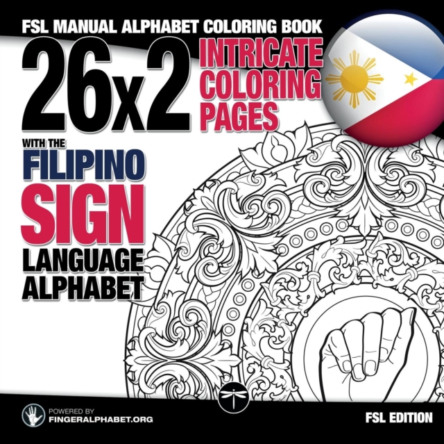 26x2 Intricate Coloring Pages with the Filipino Sign Language Alphabet : Fsl Manual Alphabet Coloring Book, Paperback / softback Book