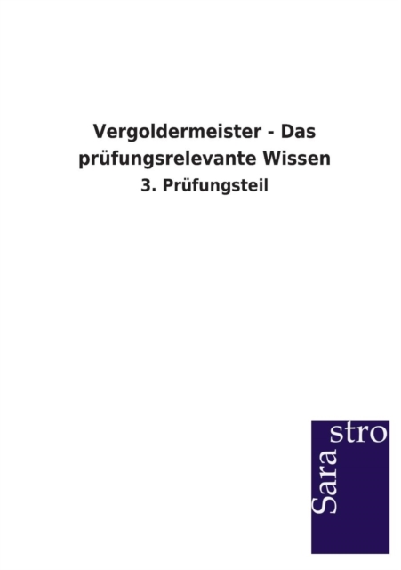 Vergoldermeister - Das Prufungsrelevante Wissen, Paperback / softback Book