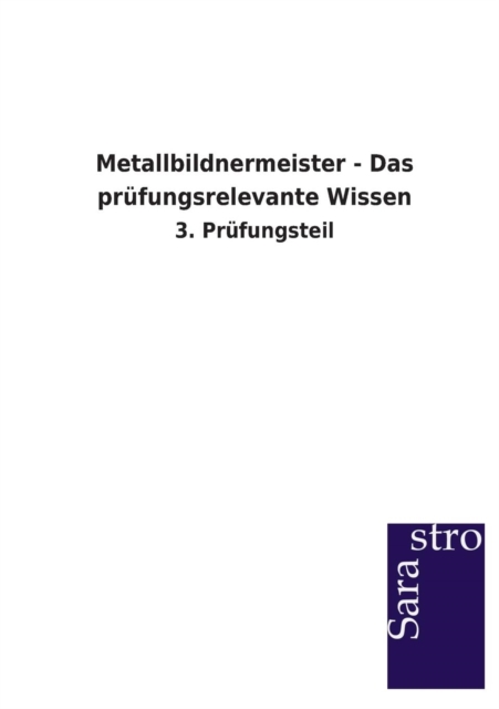 Metallbildnermeister - Das Prufungsrelevante Wissen, Paperback / softback Book