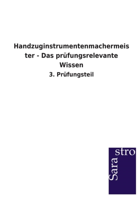 Handzuginstrumentenmachermeister - Das Prufungsrelevante Wissen, Paperback / softback Book