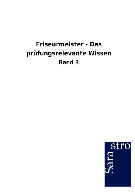 Friseurmeister - Das Prufungsrelevante Wissen, Paperback / softback Book