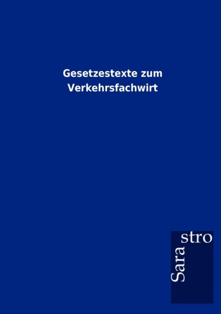 Gesetzestexte Zum Verkehrsfachwirt, Paperback / softback Book