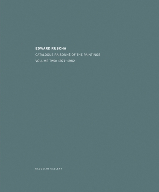 Edward Ruscha : Catalogue Raisonne of the Paintings: Volume Two: 1971-1982, Hardback Book