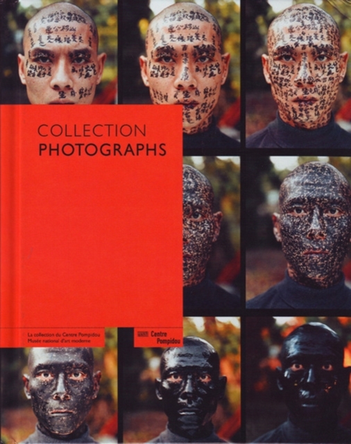Collection Photographs : A History of Photography Through the Collections of the Centre Pompidou, Musee National d'Art Moderne, Hardback Book