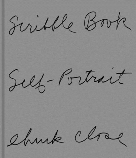 Chuck Close : Scribble Book: Self Portrait, Hardback Book