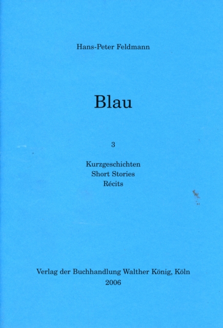 Hans-Peter Feldmann : Blau - 3 Short Stories, Paperback / softback Book