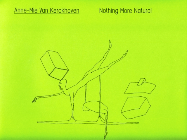Anne-mie Van Kerckhoven : Nothing More Natural, Paperback Book