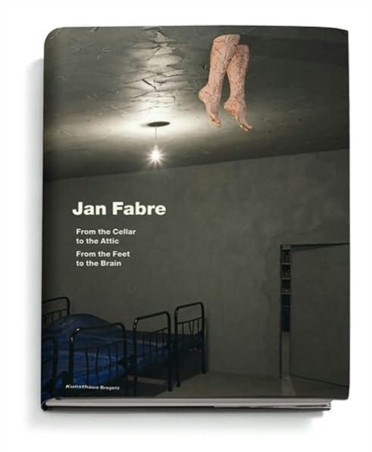 Jan Fabre : From the Cellar to the Attic, Hardback Book
