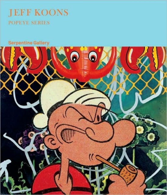 Jeff Koons : Popeye Series, Paperback / softback Book