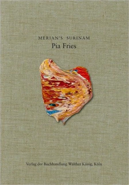 Pia Fries : Merian's Surinam, Paperback Book