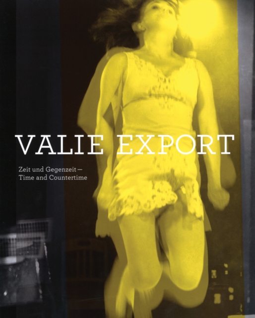 Valie Export : Time & Countertime, Paperback Book