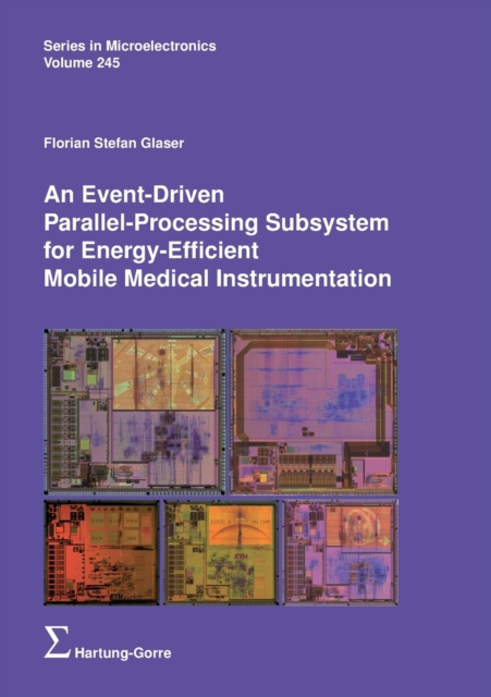 An Event-Driven Parallel-Processing Subsystem for Energy-Efficient Mobile Medical Instrumentation, Paperback / softback Book