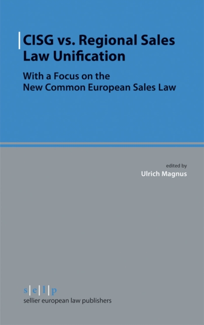 CISG vs. Regional Sales Law Unification : With a Focus on the New Common European Sales Law, PDF eBook