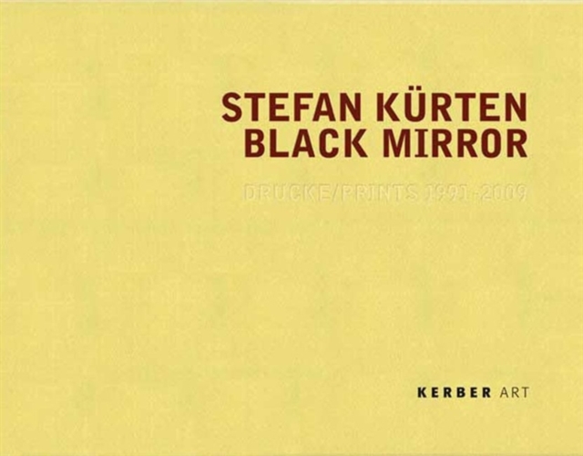 Stefan Kurten : Black Mirror: Prints 1991-2009, Hardback Book