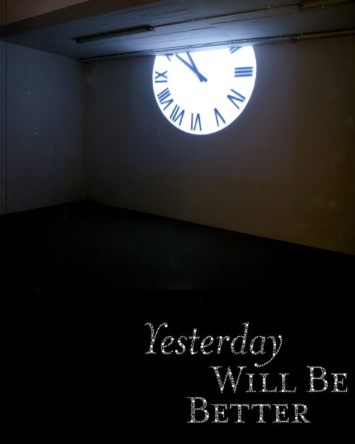 Yesterday Will be Better : Taking Memory into the Future, Paperback / softback Book