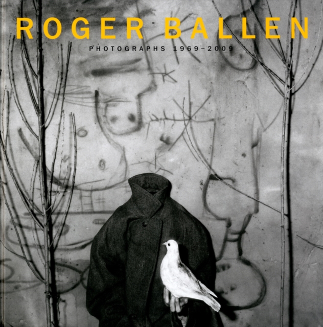 Roger Ballen : Photographs 1969 - 2009, Hardback Book