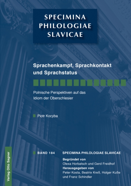 Sprachenkampf, Sprachkontakt Und Sprachstatus : Polnische Perspektiven Auf Das Idiom Der Oberschlesier, Paperback / softback Book