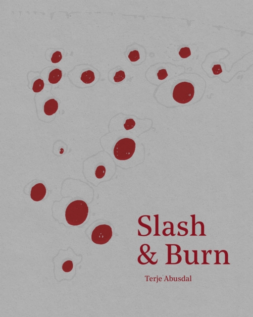 Slash & Burn, Hardback Book