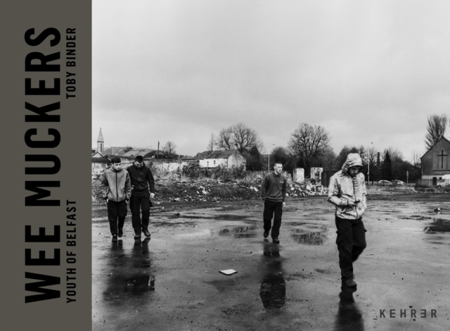Wee Muckers : Youth of Belfast, Hardback Book