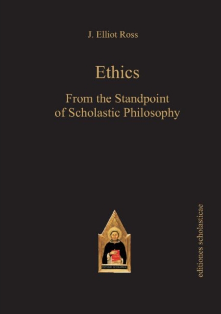 Ethics : From the Standpoint of Scholastic Philosophy, Paperback / softback Book