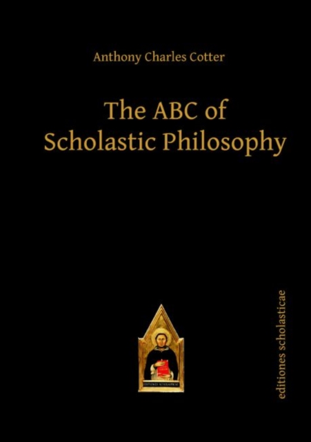 The ABC of Scholastic Philosophy, Paperback / softback Book