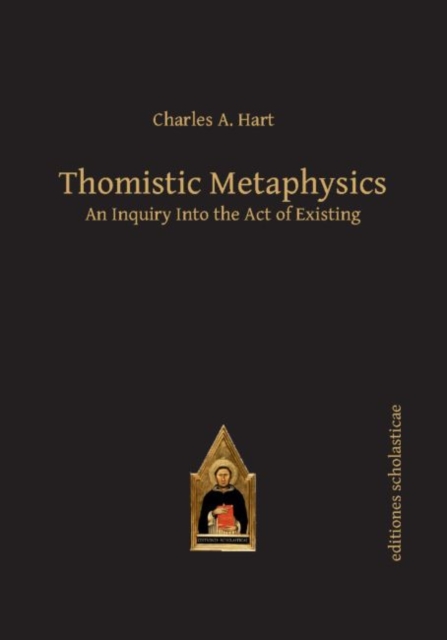 Thomistic Metaphysics : An Inquiry into the Act of Existing, Paperback / softback Book