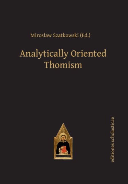 Analytically Oriented Thomism, Hardback Book
