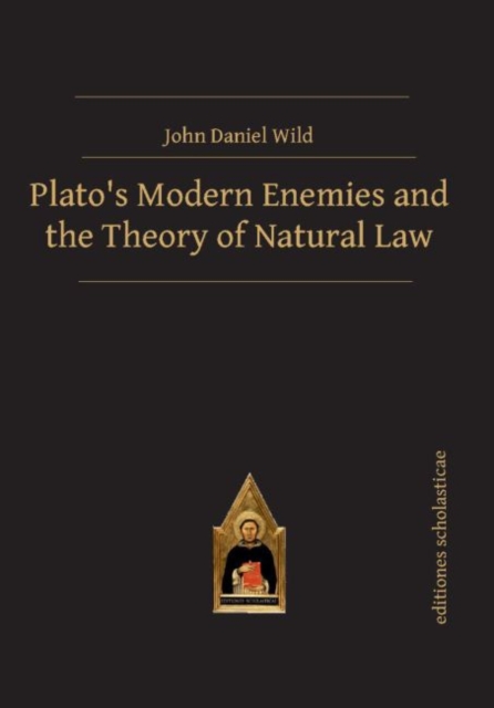 Plato's Modern Enemies and the Theory of Natural Law, Hardback Book