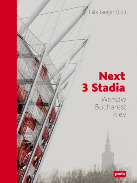Next 3 Stadia : Warsaw Bucharest Kiev, Hardback Book