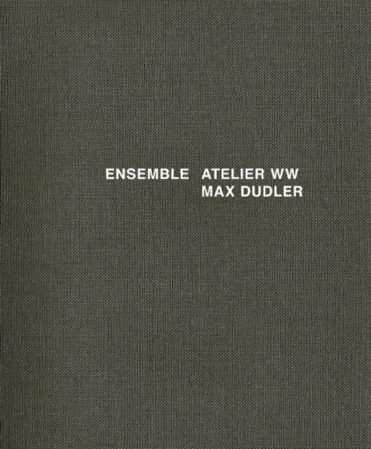 Ensemble : Atelier ww Max Dudler, Hardback Book