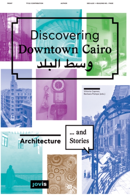 Discovering Downtown Cairo. : Architecture and Stories, Hardback Book