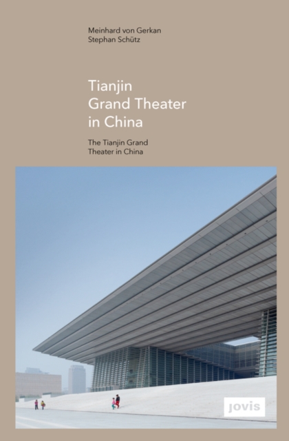 Tianjin Grand Theater in China, Hardback Book