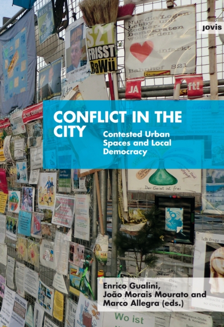 Conflict in the City : Contested Urban Spaces and Local Democracy, Hardback Book