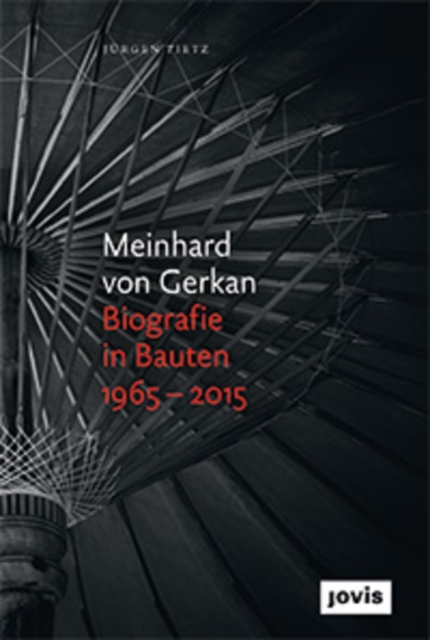 Meinhard von Gerkan - Biografie in Bauten 1965-2015 : Die autorisierte Biografie, Hardback Book