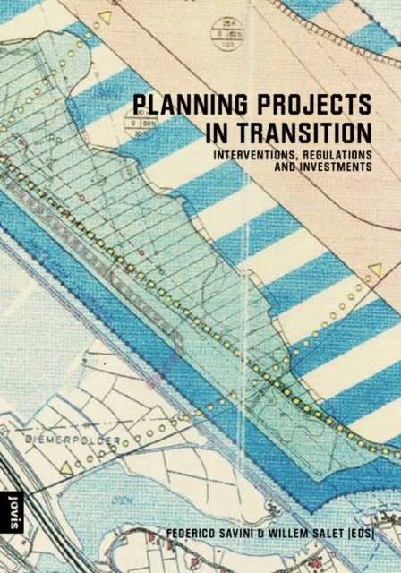 Planning Projects in Transition : Interventions, Regulations and Investments, Hardback Book