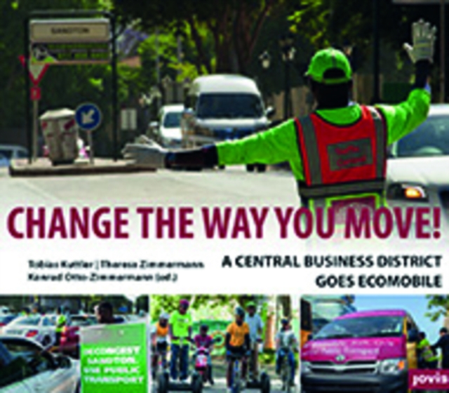 Change the way you move : A central business district goes ecomobile, Hardback Book