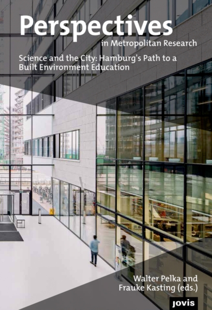 Science and the City: : Hamburg's Path into an Academic Built Environment Education, Paperback / softback Book