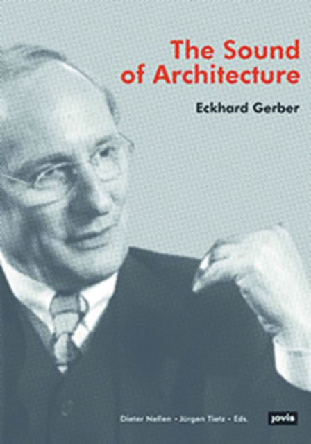 The Sound of Architecture : Eckard Gerber, Hardback Book