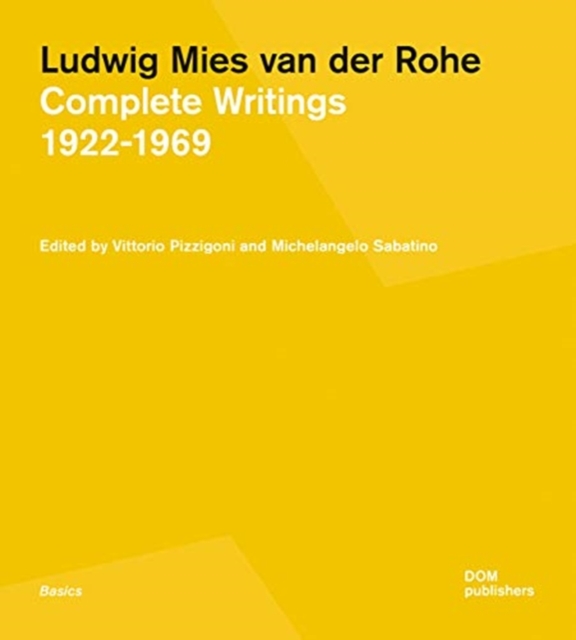 Ludwig Mies van der Rohe : Complete Writings 1922–1969, Paperback / softback Book