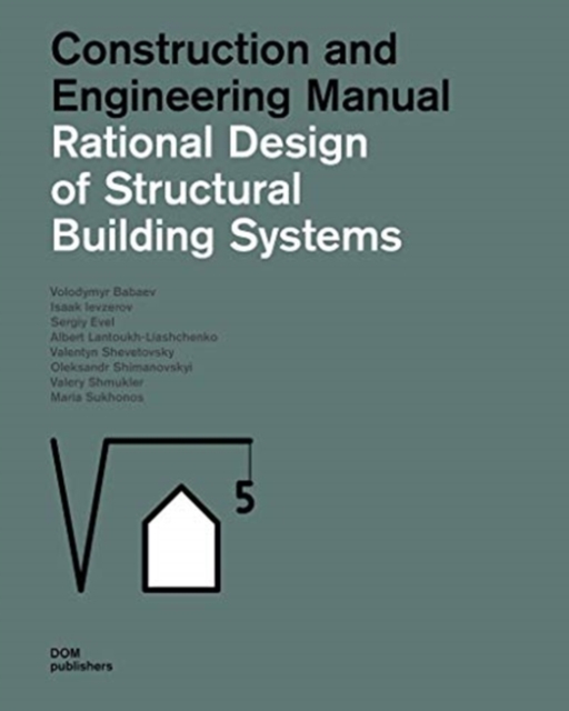 Rational Design of Structural Building Systems : Construction and Engineering Manual, Paperback / softback Book