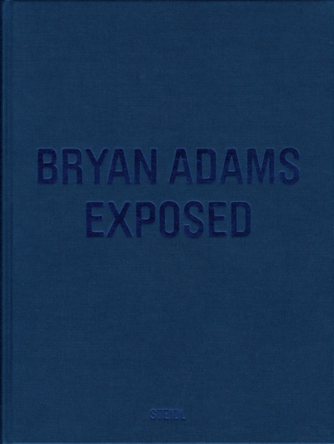 Bryan Adams : Exposed, Hardback Book