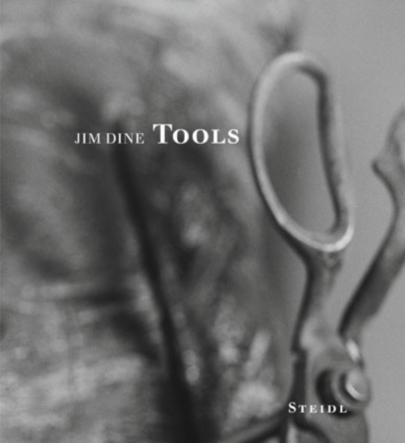 Jim Dine: Tools, Hardback Book