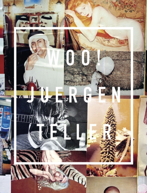 Juergen Teller : Woo!, Paperback / softback Book