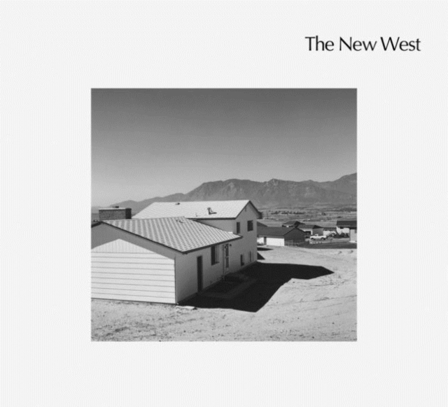 The New West : Landscapes Along the Colorado Front Range, Hardback Book